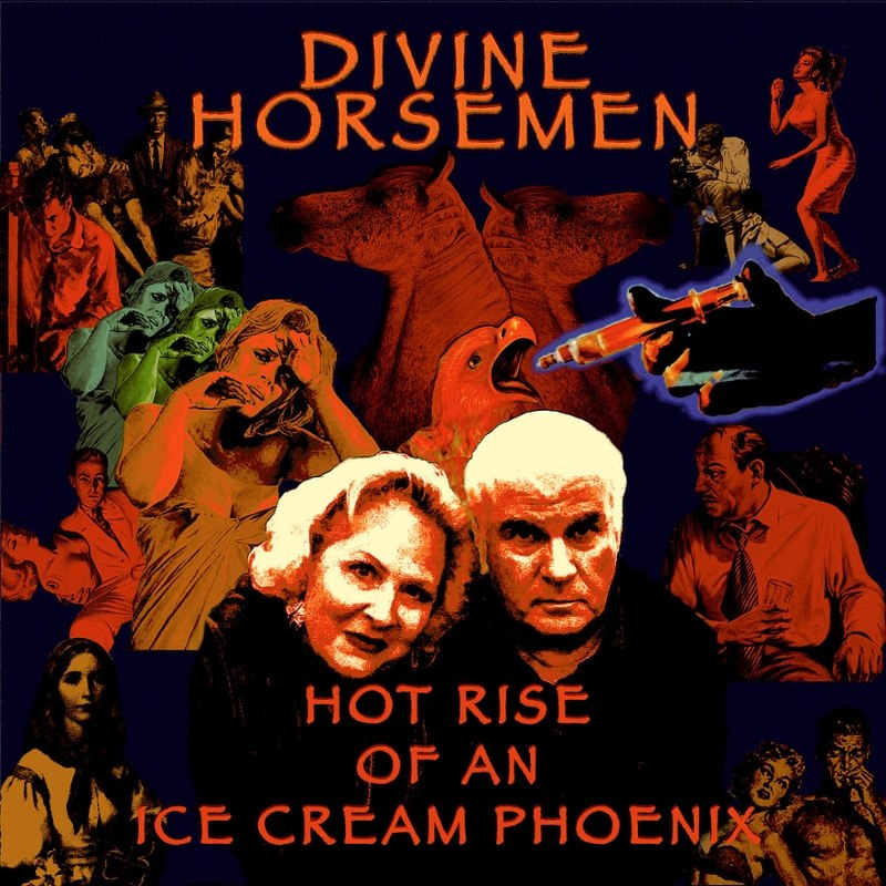 DIVINE HORSEMEN - Hot rise of an ice cream phoenix DoLP