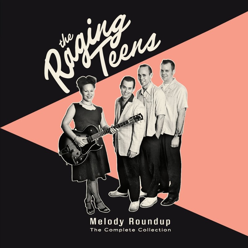 RAGING TEENS - Melody roundup-complete collection DoCD
