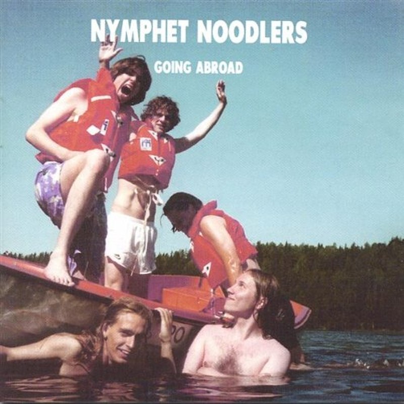 NYMPHET NOODLERS - Going abroad (white vinyl) DoLP