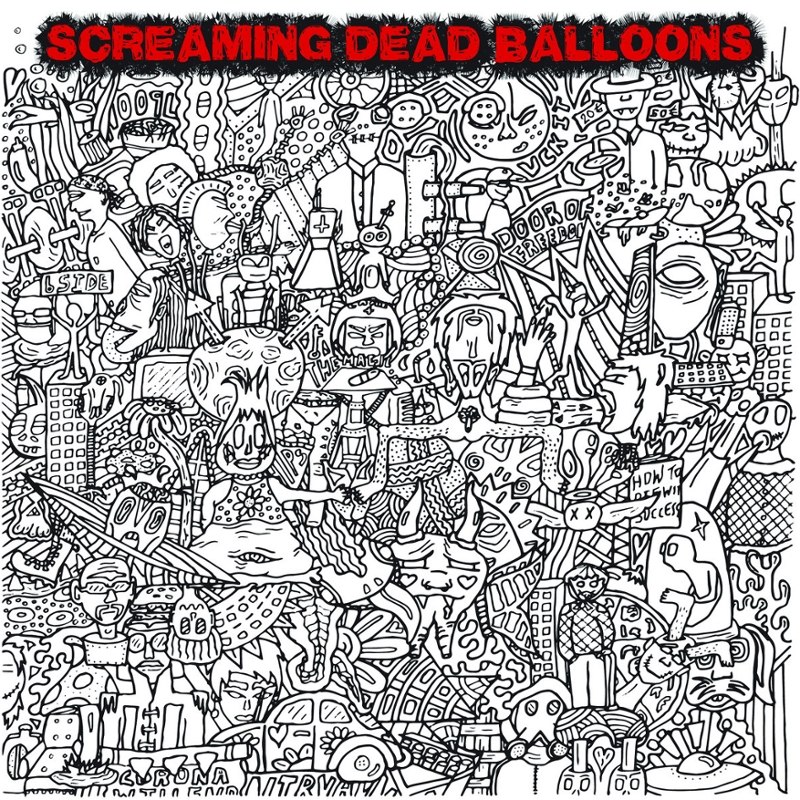 SCREAMING DEAD BALLOONS - How to die with success 7