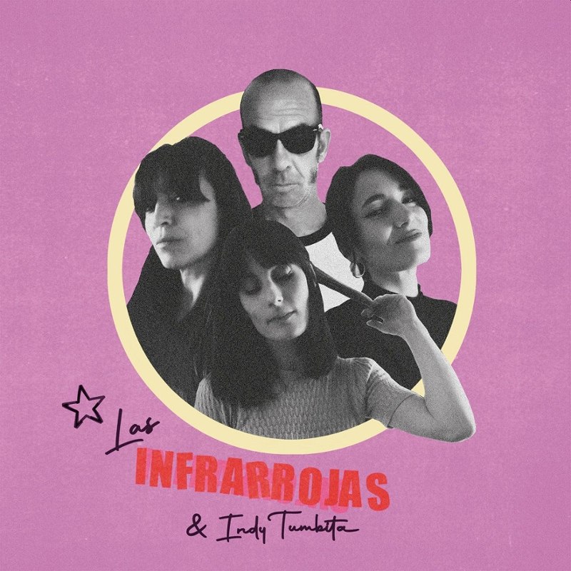 LAS INFRARROJAS - Las infrarrojas & indy tumbita 7