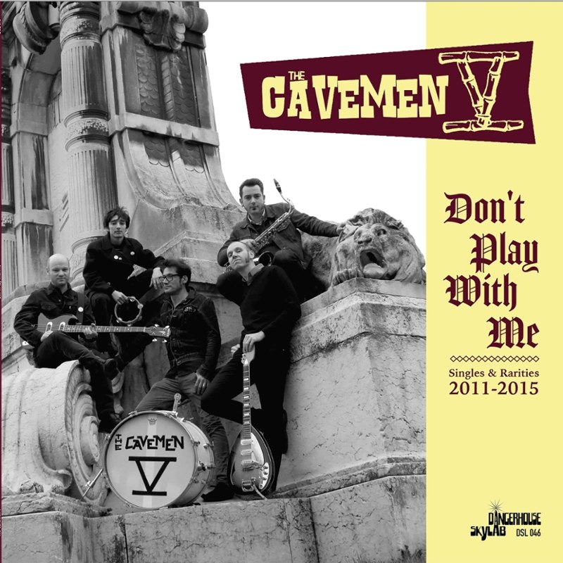CAVEMEN V - Dont play with me:singles & rarities 2011/15 LP