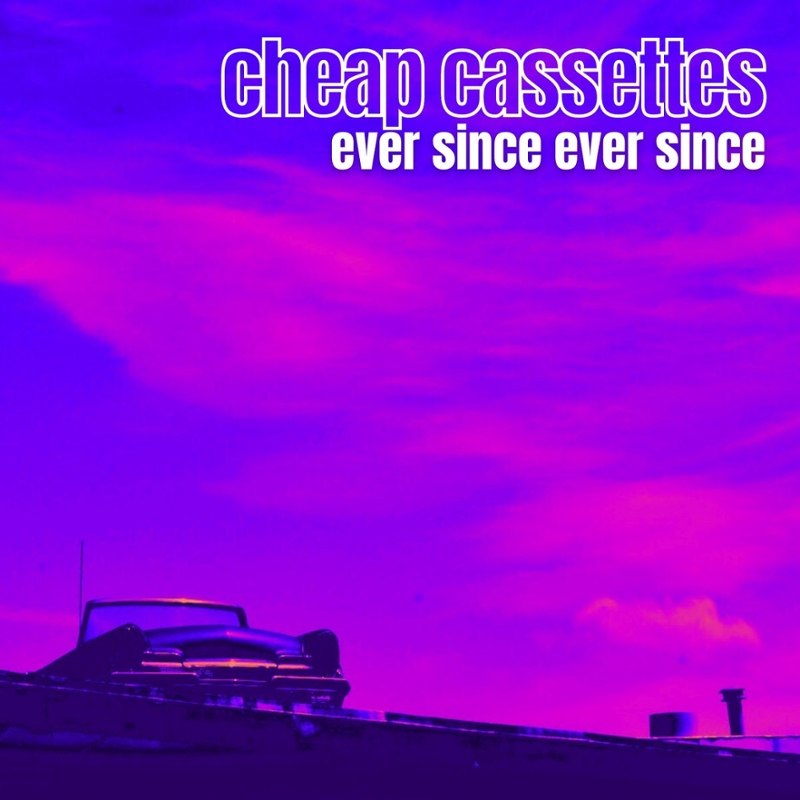 CHEAP CASSETTES - Ever since ever since CD