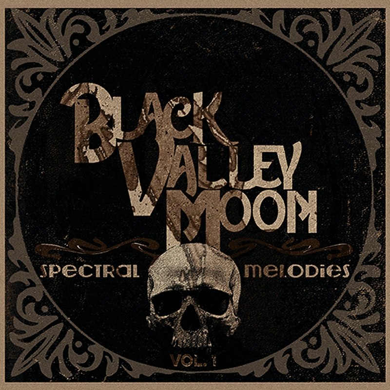 BLACK VALLEY MOON - Spectral melodies 7