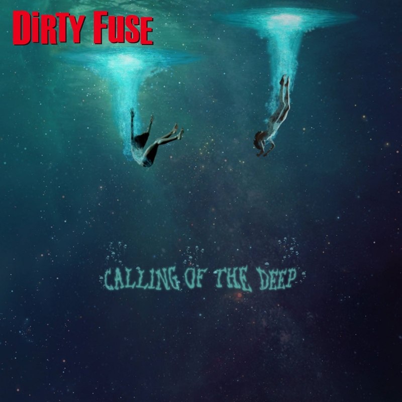 DIRTY FUSE - Calling of the deep CD