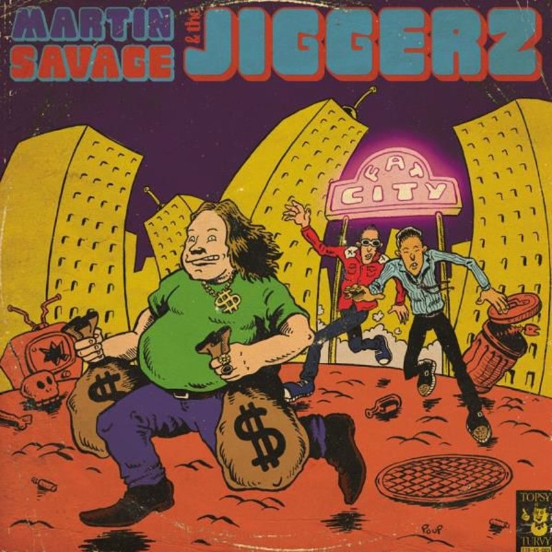 MARTIN SAVAGE & THE JIGGERZ - Fat city 7