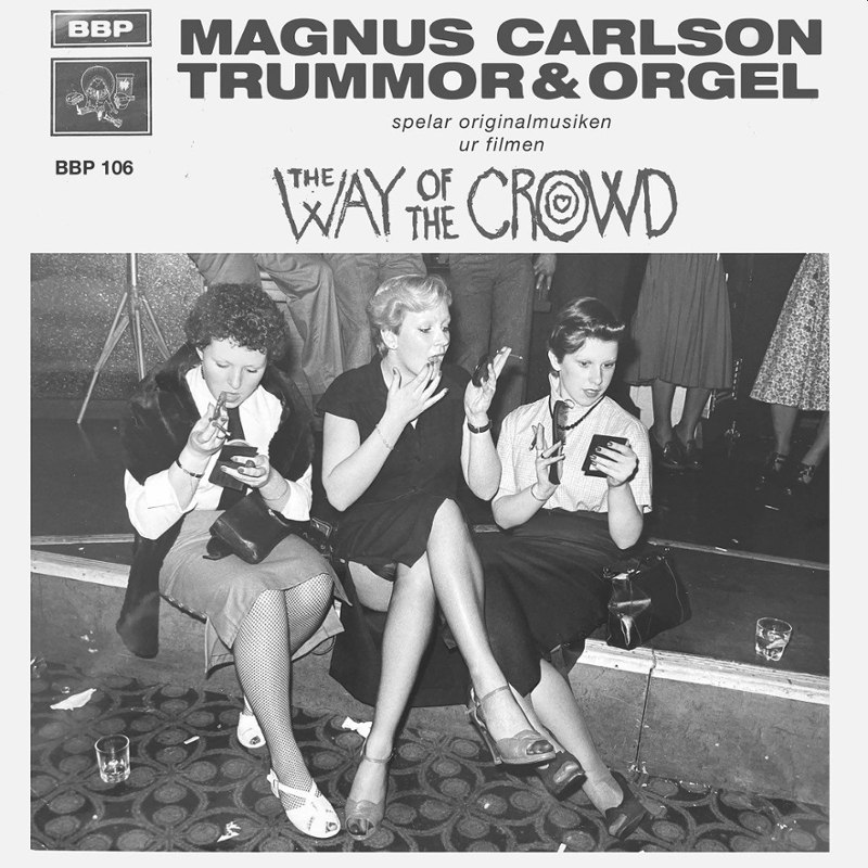 CARLSON MAGNUS FEAT. TRUMMOR & ORGEL - Way of the crowd LP