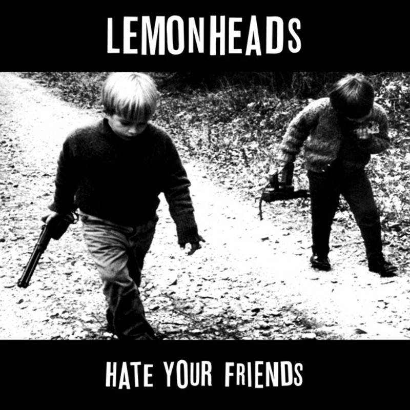 LEMONHEADS - Hate your friends (black vinyl) LP