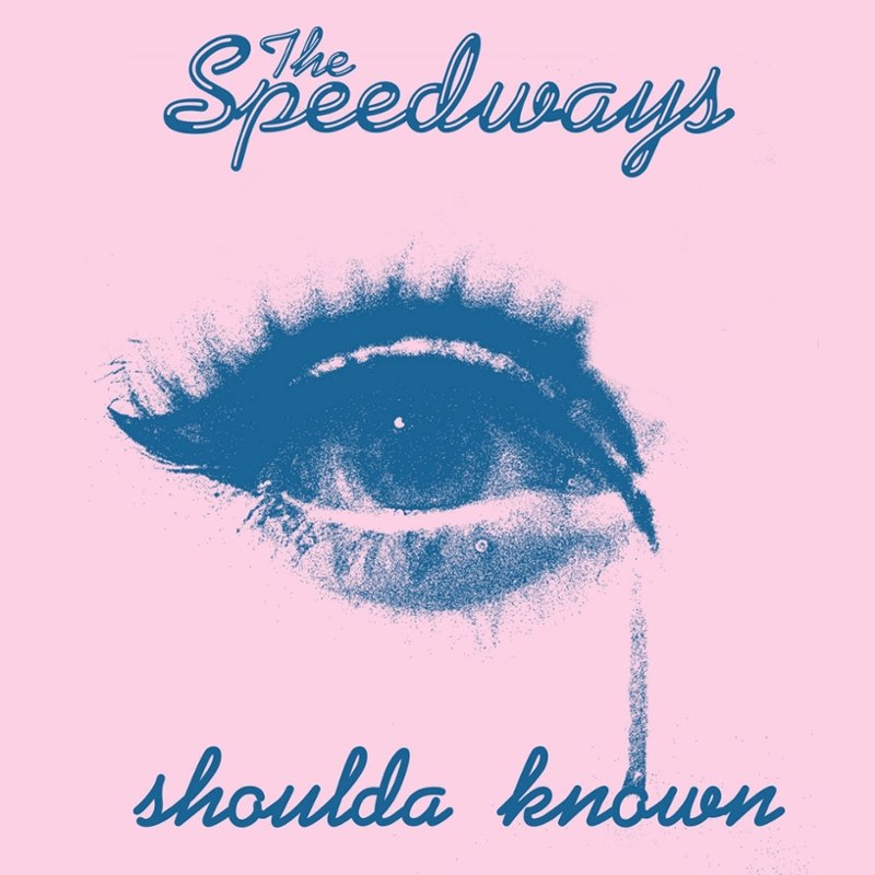 SPEEDWAYS - Shoulda known 7