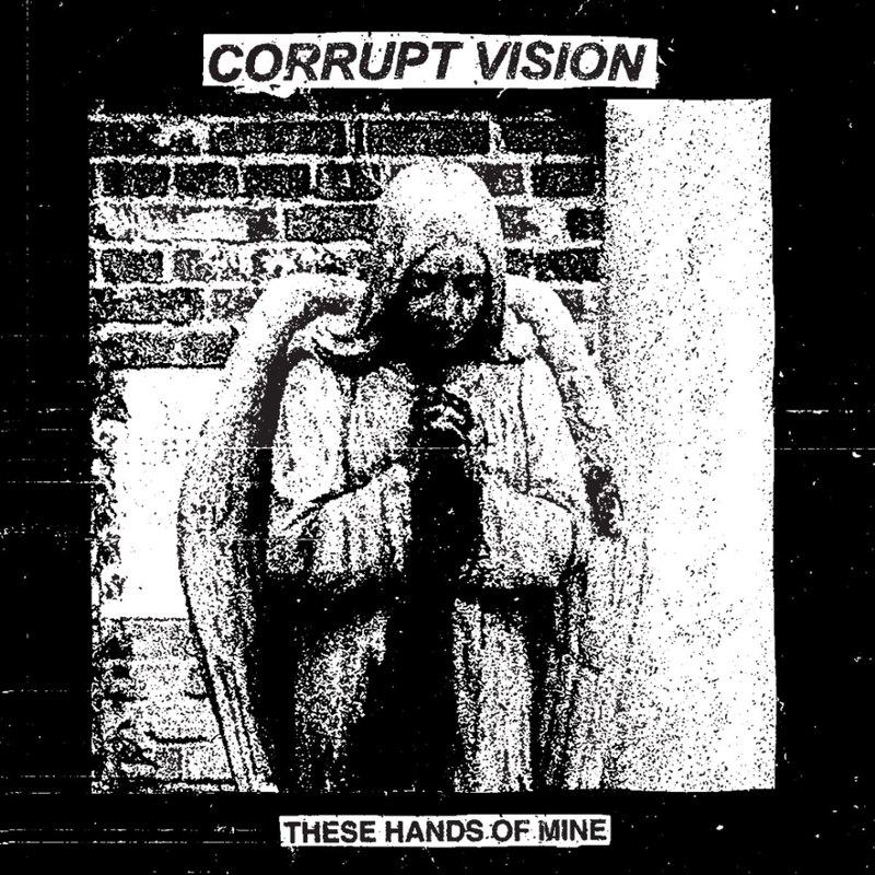 CORRUPT VISION - These hands of mine LP