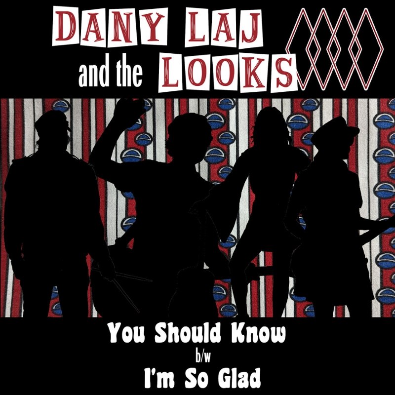 DANY LAJ & THE LOOKS - You should know/I'm so glad 7