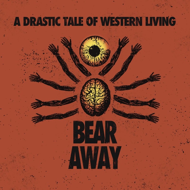 BEAR AWAY - A drastic tale of modern western living LP