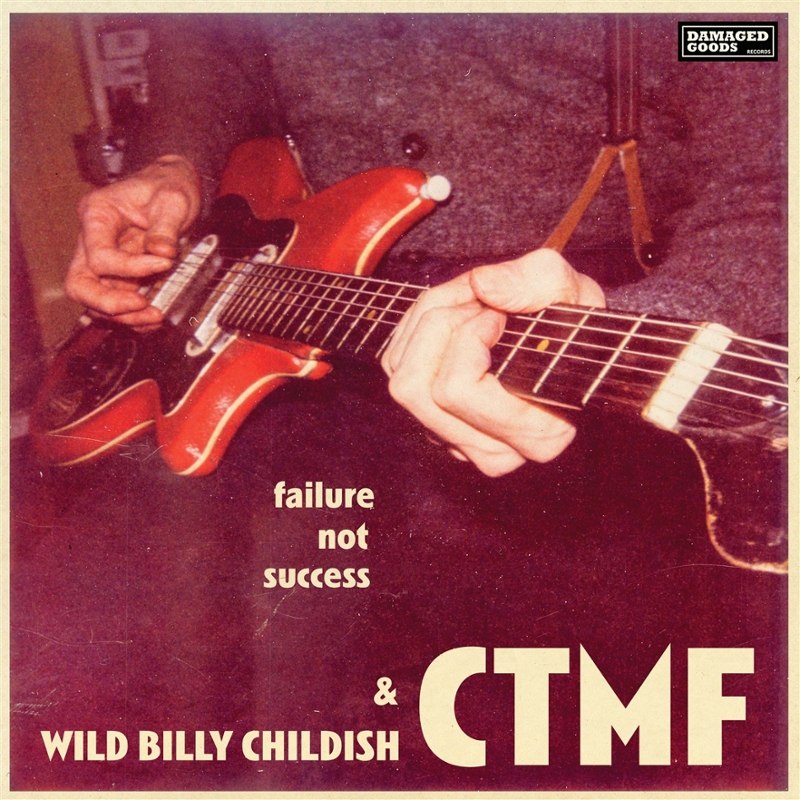 WILD BILLY CHILDISH & CTMF - Failure not success CD