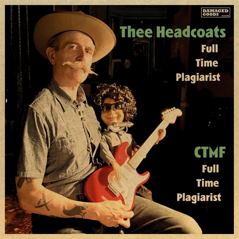 THEE HEADCOATS / CTMF - Full time plagiarist 7