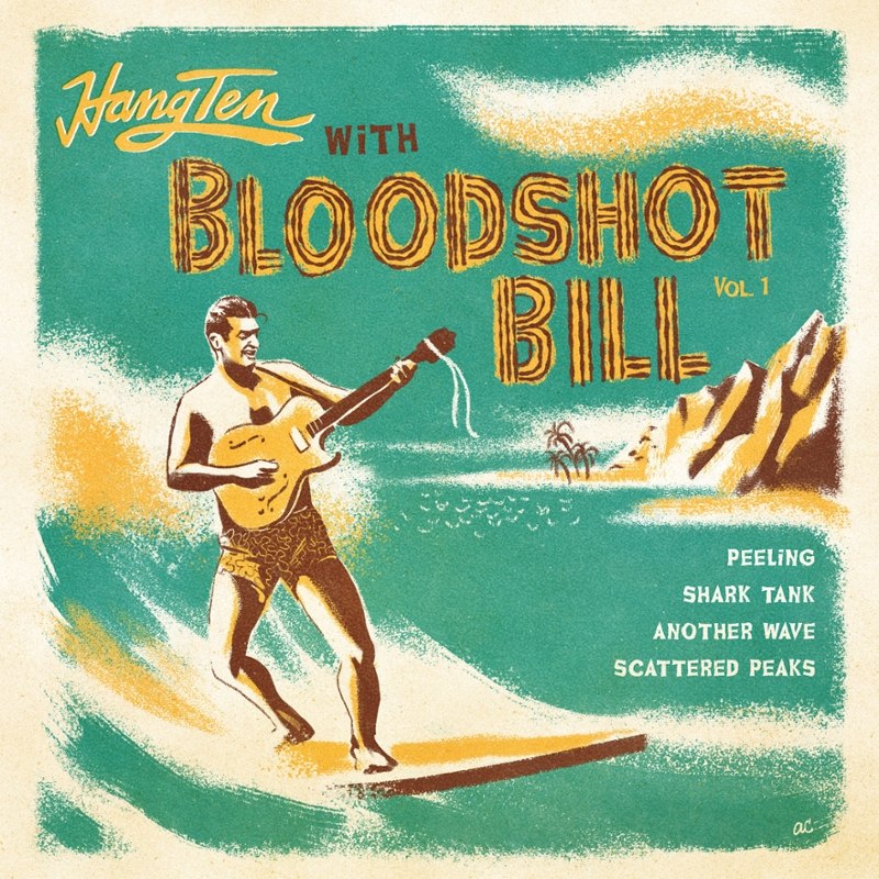 BLOODSHOT BILL - Hang ten with...Vol. 1 7