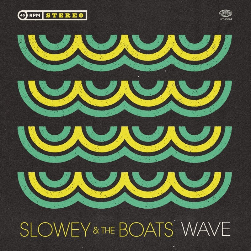 SLOWEY AND THE BOATS - Wave 7