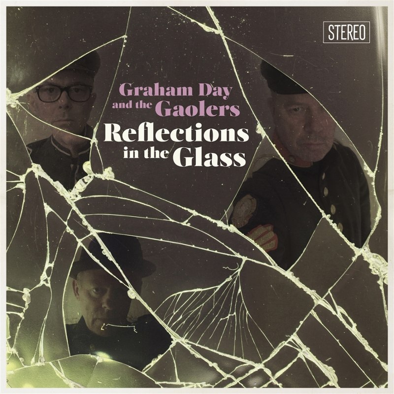 GRAHAM DAY & THE GAOLERS - Reflections in the glass CD