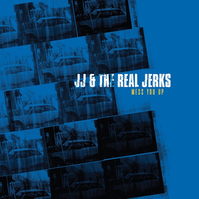 J.J. & THE REAL JERKS - Mess you up LP