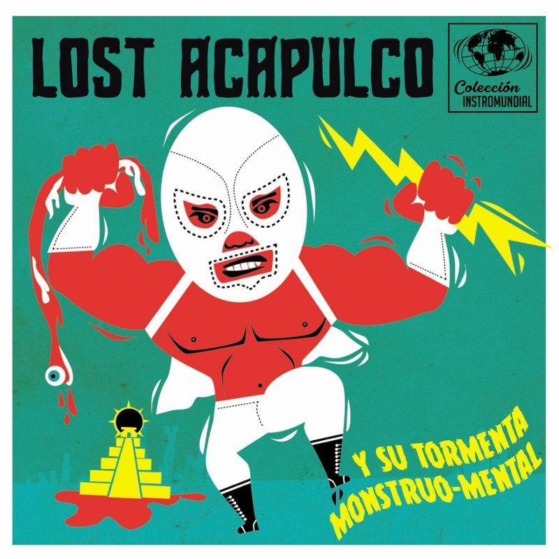 LOST ACAPULCO - Y Su tormenta monstruo-mental 7
