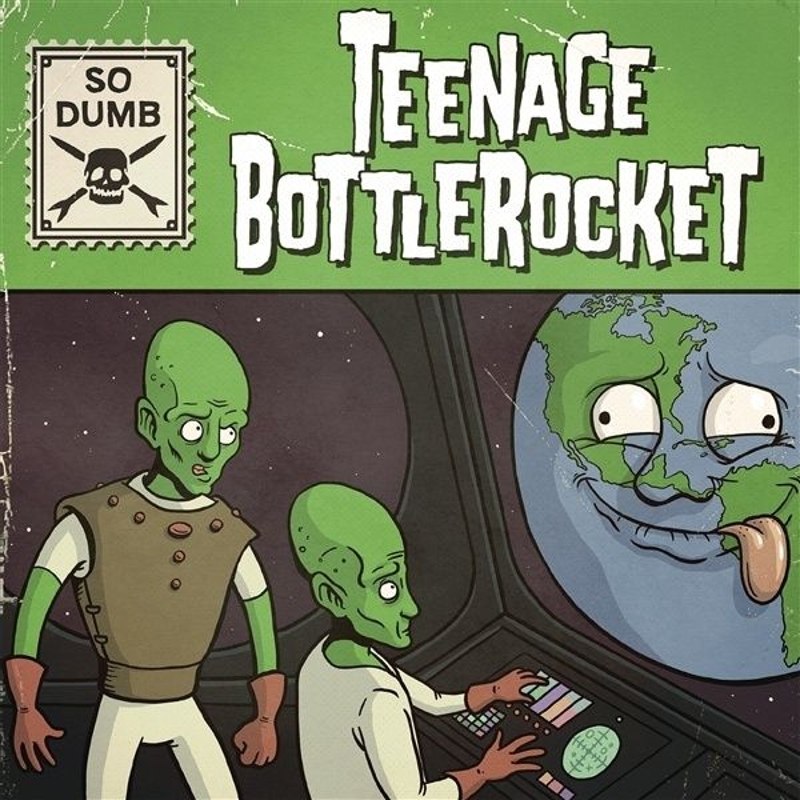 TEENAGE BOTTLEROCKET - So dumb/so stoked 7