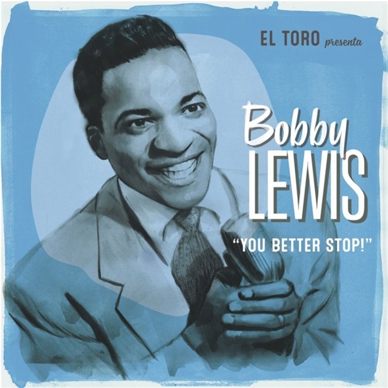 BOBBY LEWIS - You better stop! 7