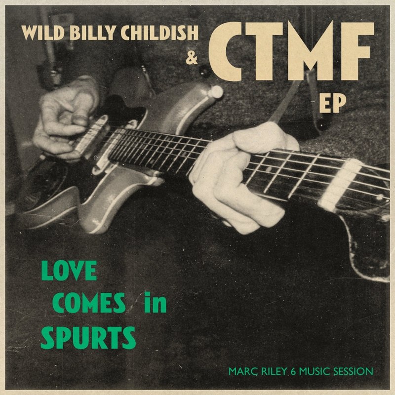 WILD BILLY CHILDISH & CTMF - Love comes in spurts ep 7