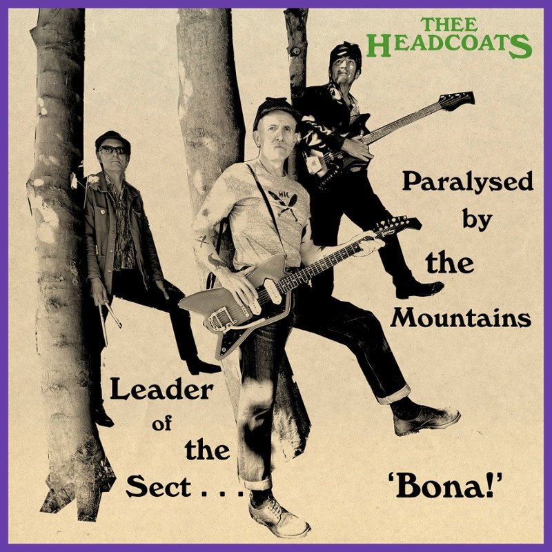 THEE HEADCOATS - Leader of the sect... 'bona!'/paralysed by the mountain 7