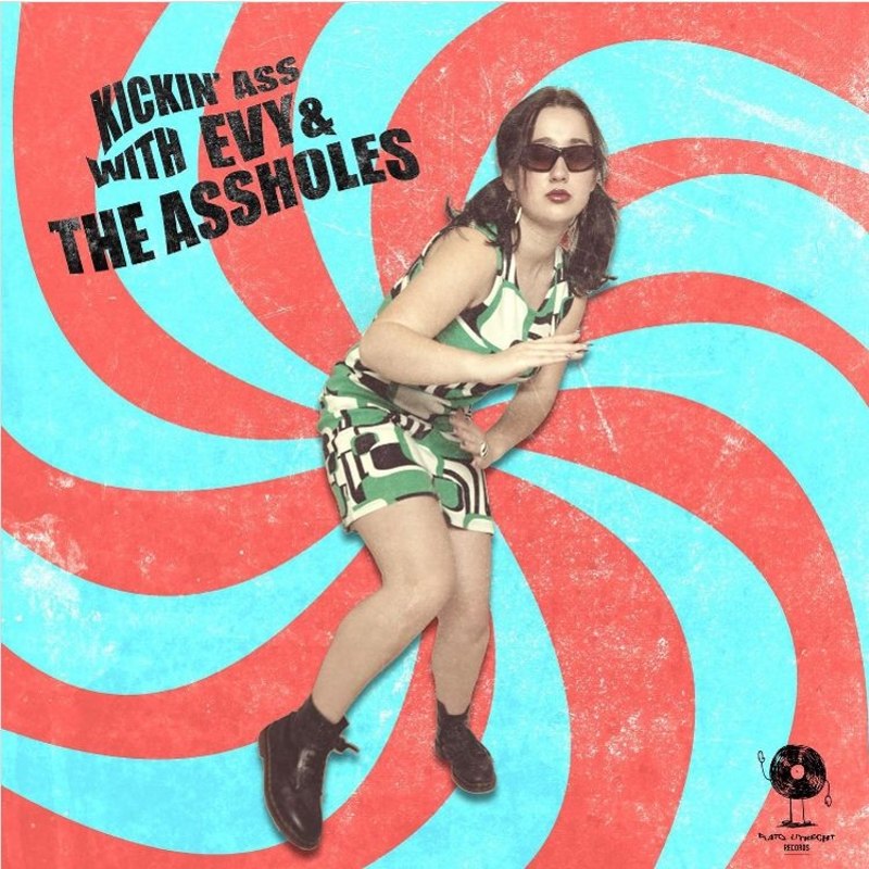 EVY & THE ASSHOLES - Kickin' ass with... 7