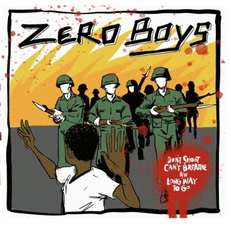 ZERO BOYS - Don't shoot, can't breathe/long way to go 7