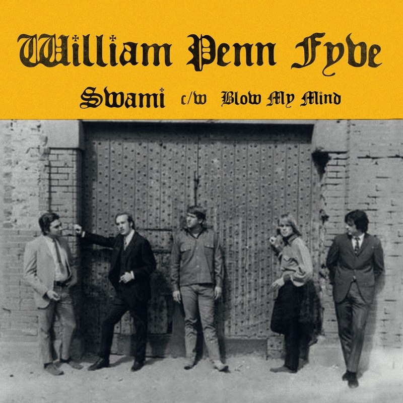 WILLIAM PENN FYVE - Swami/blow my mind 7