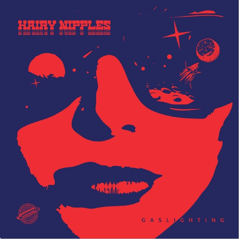 HAIRY NIPPLES - Gaslighting LP