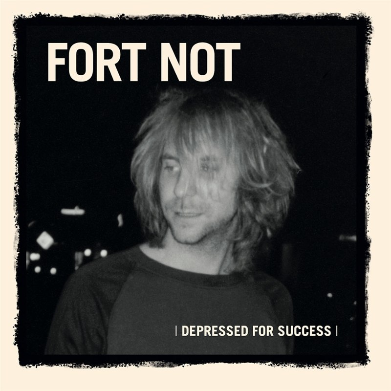 FORT NOT - Depressed for success LP