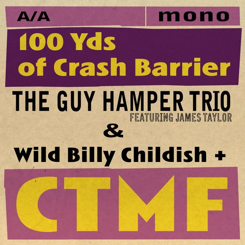 GUY HAMPER TRIO / WILD BILLY CHILDISH & CTMF - 100 yds of crash barrier 7