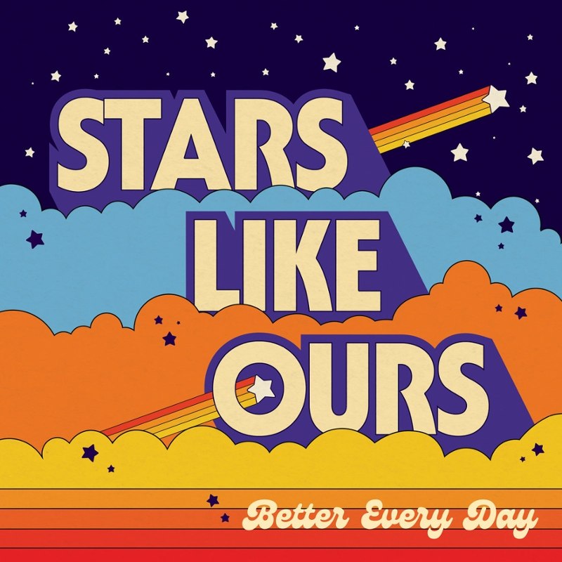 STARS LIKE OURS - Better every day CD