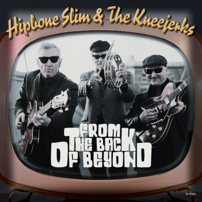 HIPBONE SLIM & THE KNEEJERKS - From the back of beyond 7