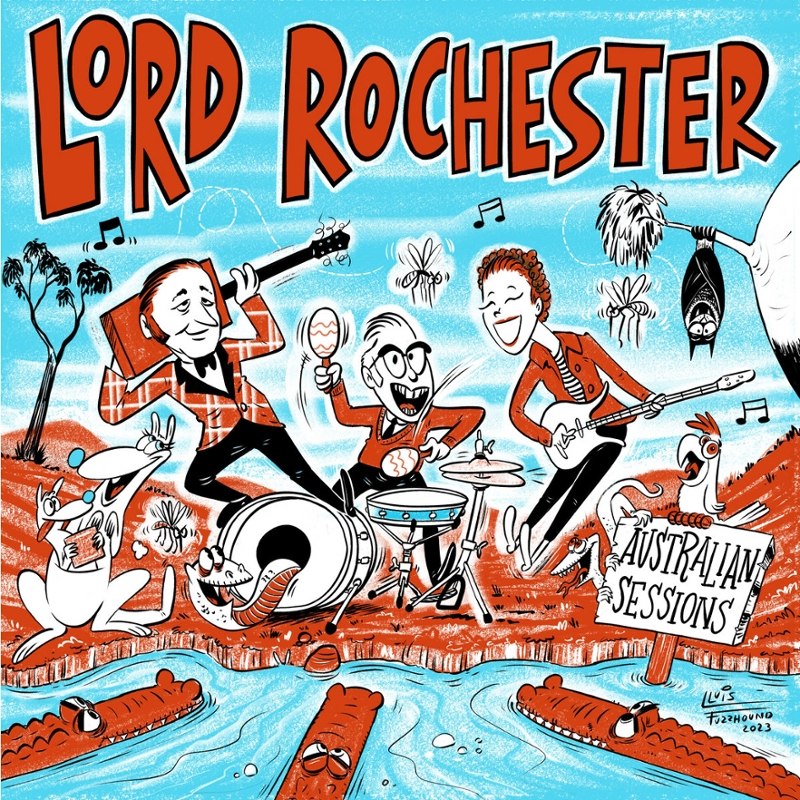 LORD ROCHESTER - Australian sessions 7