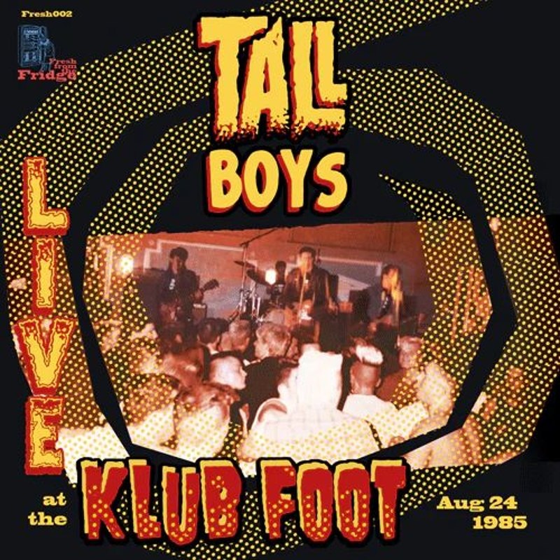 TALL BOYS - Live at the klub foot 1985 LP