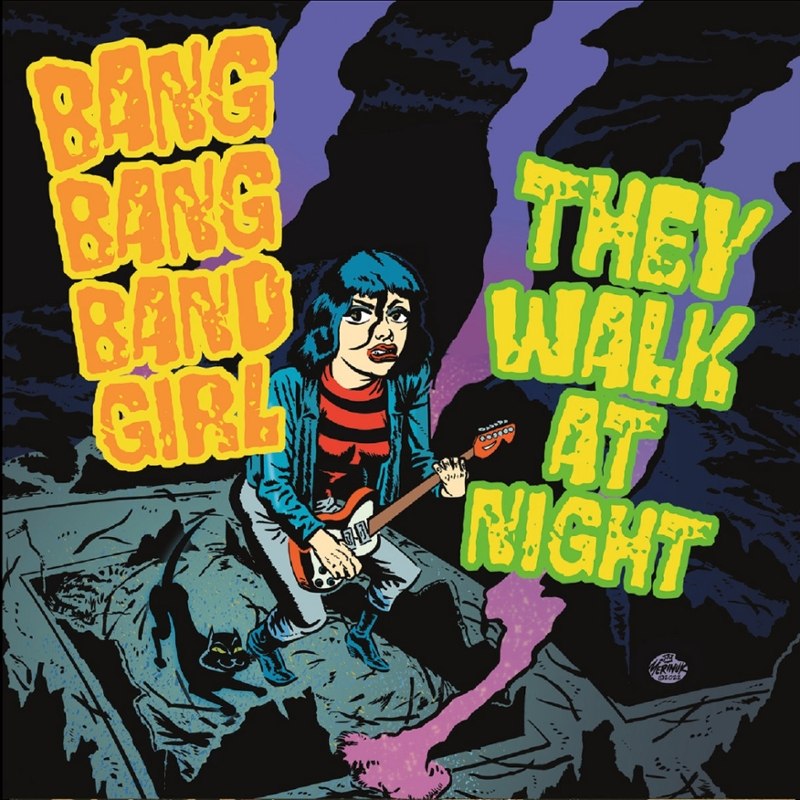 BANG BANG BAND GIRL / THEY WALK AT NIGHT - Split 7