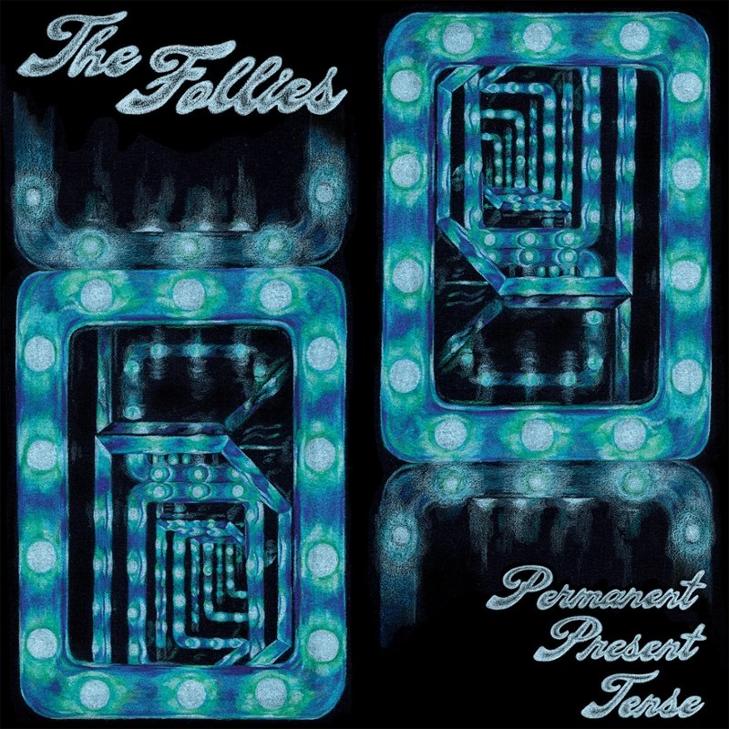 FOLLIES - Permanent present tense LP