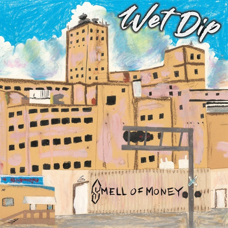 WET DIP - Smell of money LP