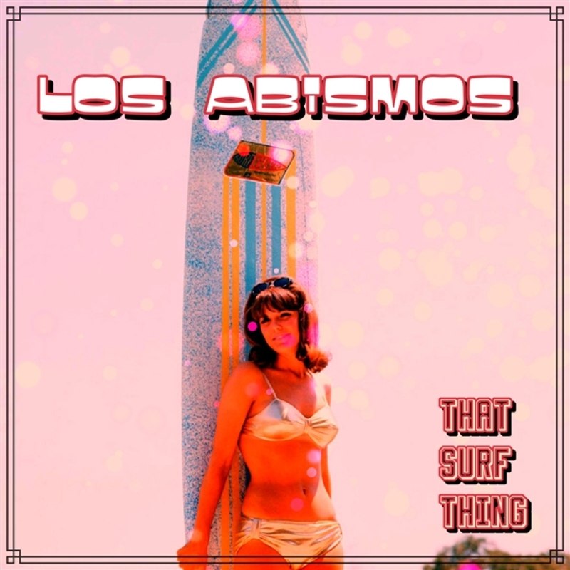LOS ABISMOS - That surf thing! CD