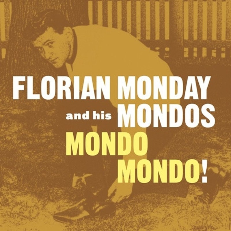 FLORIAN MONDAY & HIS MONDOS - Mondo mondo! LP