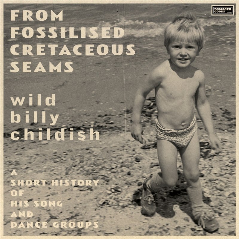 BILLY CHILDISH - From fossilised cretaceous seams: a short history of... DoLP
