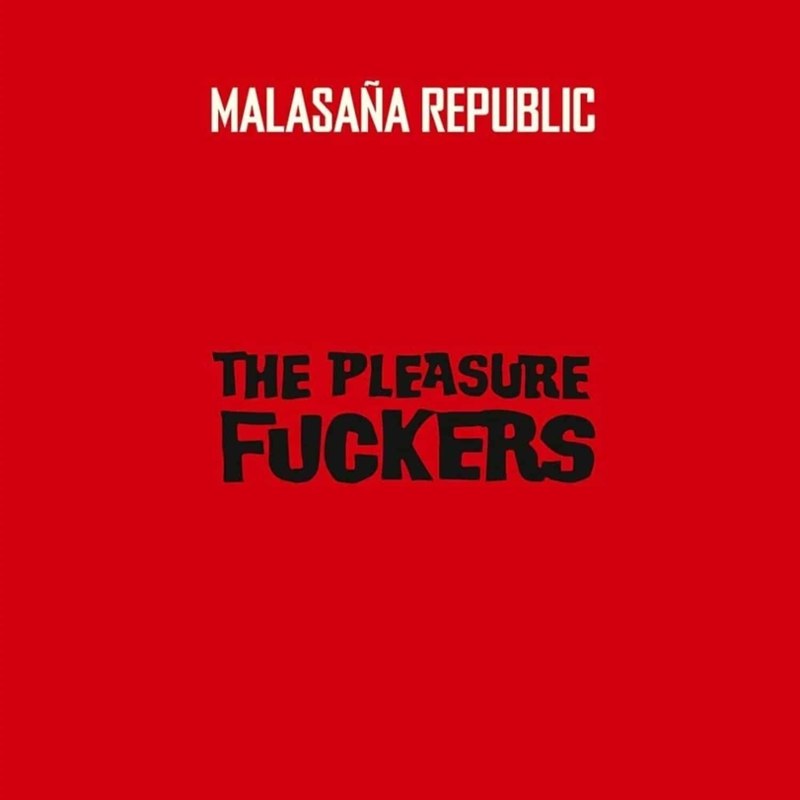 PLEASURE FUCKERS - Malasana republic LP