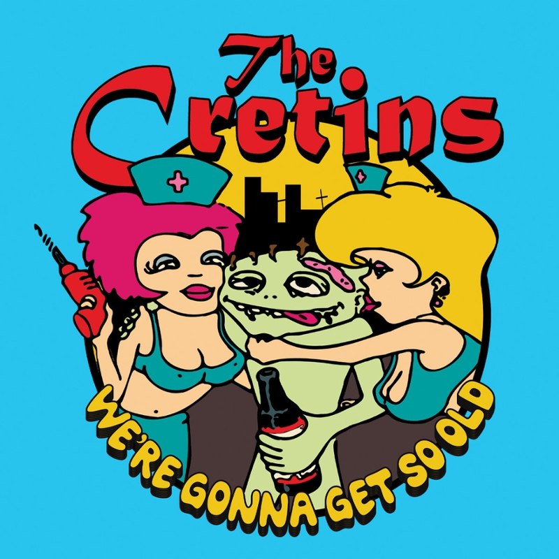 CRETINS - We're gonna get so old CD