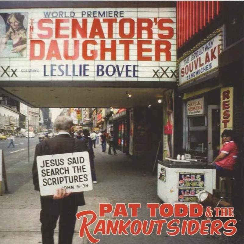 PAT TODD & THE RANKOUTSIDERS - Down at the end of your rope 7