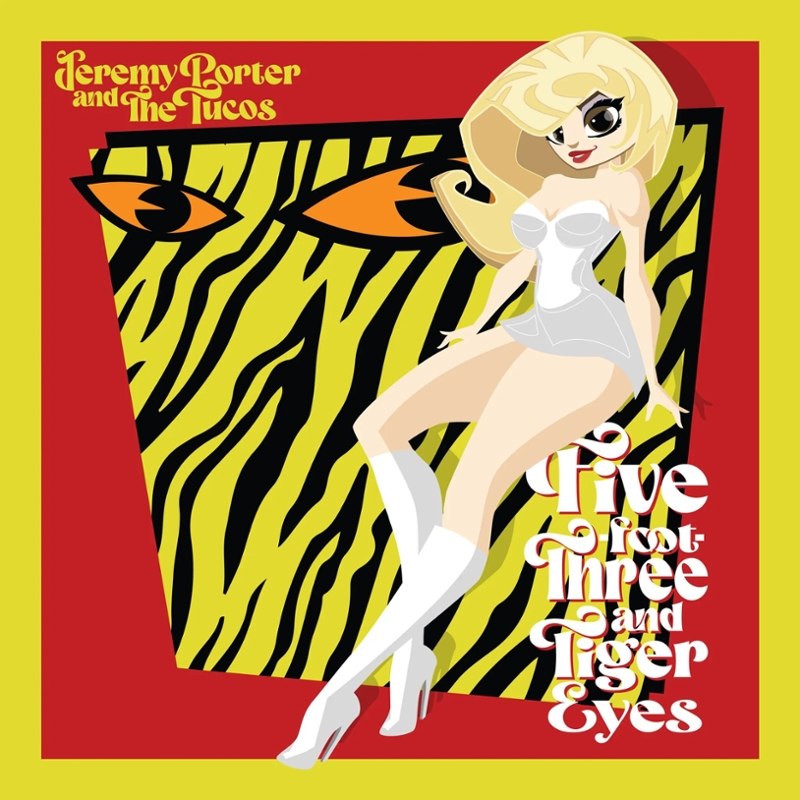 JEREMY PORTER & THE TUCOS - Five-foot-three and tiger eyes 7