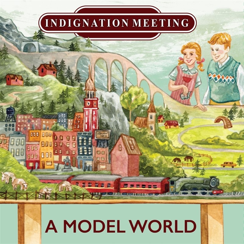 INDIGNATION MEETING - A model world CD