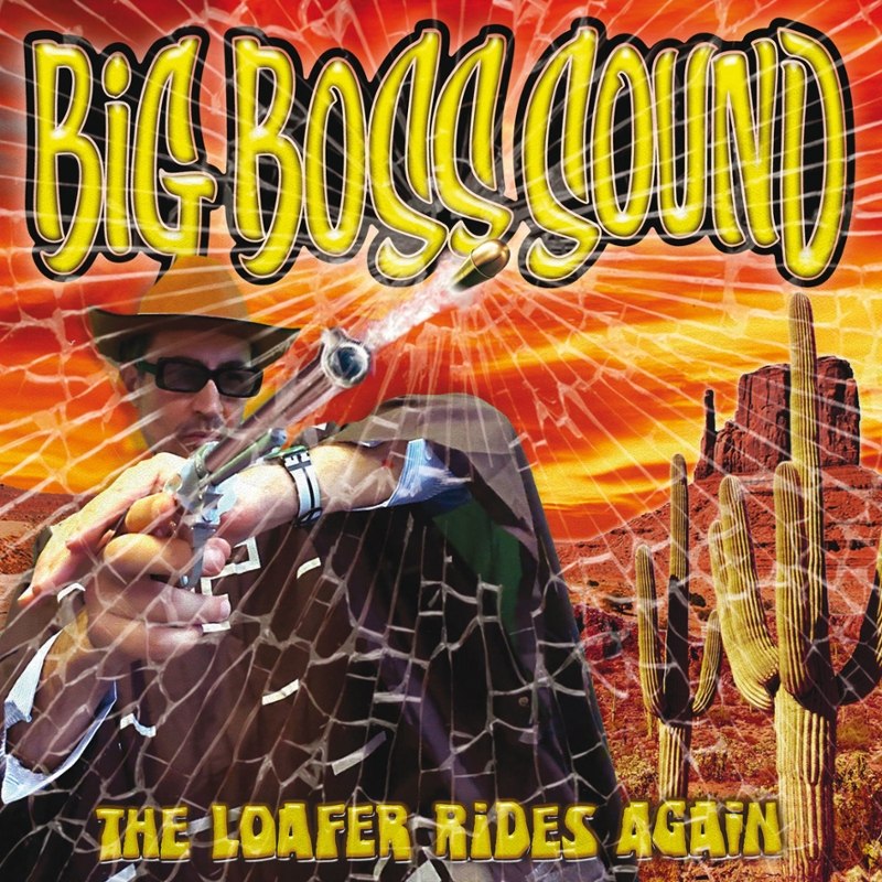 BIG BOSS SOUND - The loafer rides again LP