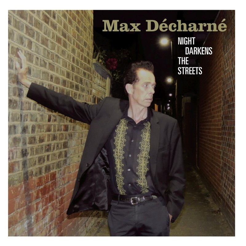 MAX DECHARNE - Night darkens the streets LP